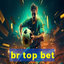 br top bet